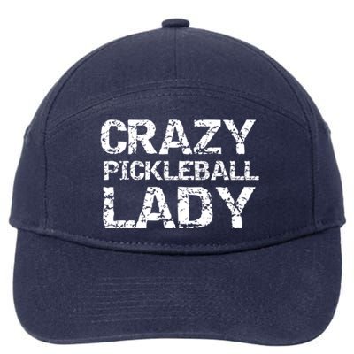 Funny Pickle Ball Quote Fun Crazy Pickleball Lady Gift 7-Panel Snapback Hat