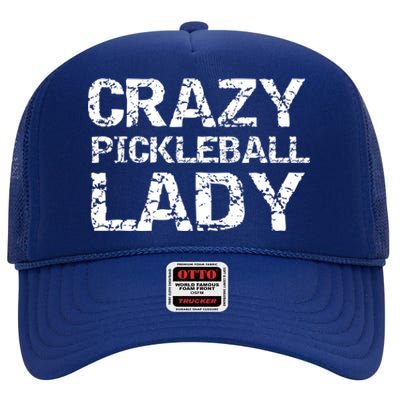 Funny Pickle Ball Quote Fun Crazy Pickleball Lady Gift High Crown Mesh Back Trucker Hat