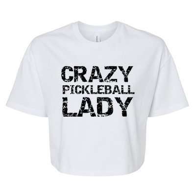 Funny Pickle Ball Quote Fun Crazy Pickleball Lady Gift Bella+Canvas Jersey Crop Tee