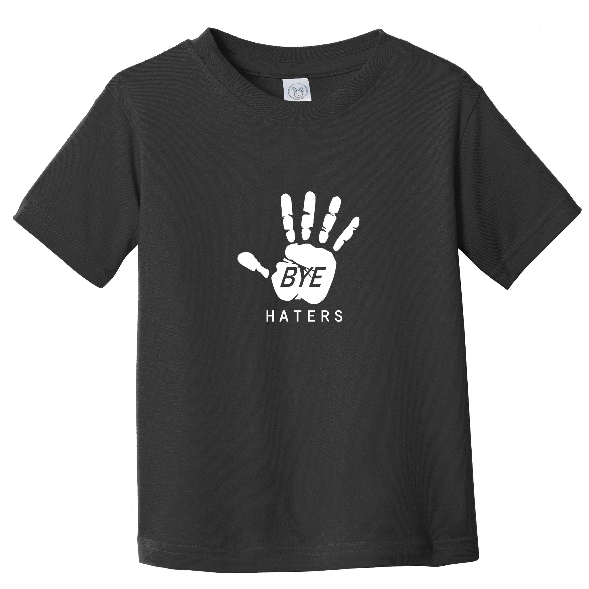 Funny Pictures Bye Haters With Hands Toddler T-Shirt
