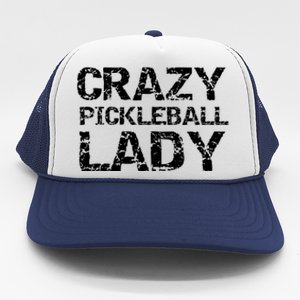 Funny Pickle Ball Quote Fun Crazy Pickleball Lady Gift Trucker Hat