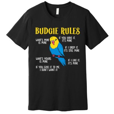 funny Parakeet Budgie Rules Bird Budgerigar Premium T-Shirt