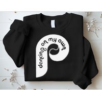 Funny Philadelphia Baseball I Keep Dancing On My Sweatshirt