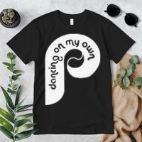 Funny Philadelphia Baseball I Keep Dancing On My Premium T-Shirt