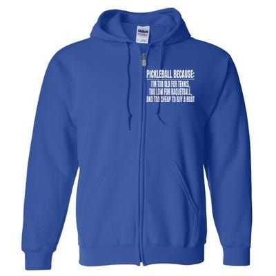 Funny Pickleball Because Pickleball Saying Pickleball Quote Cool Gift Full Zip Hoodie