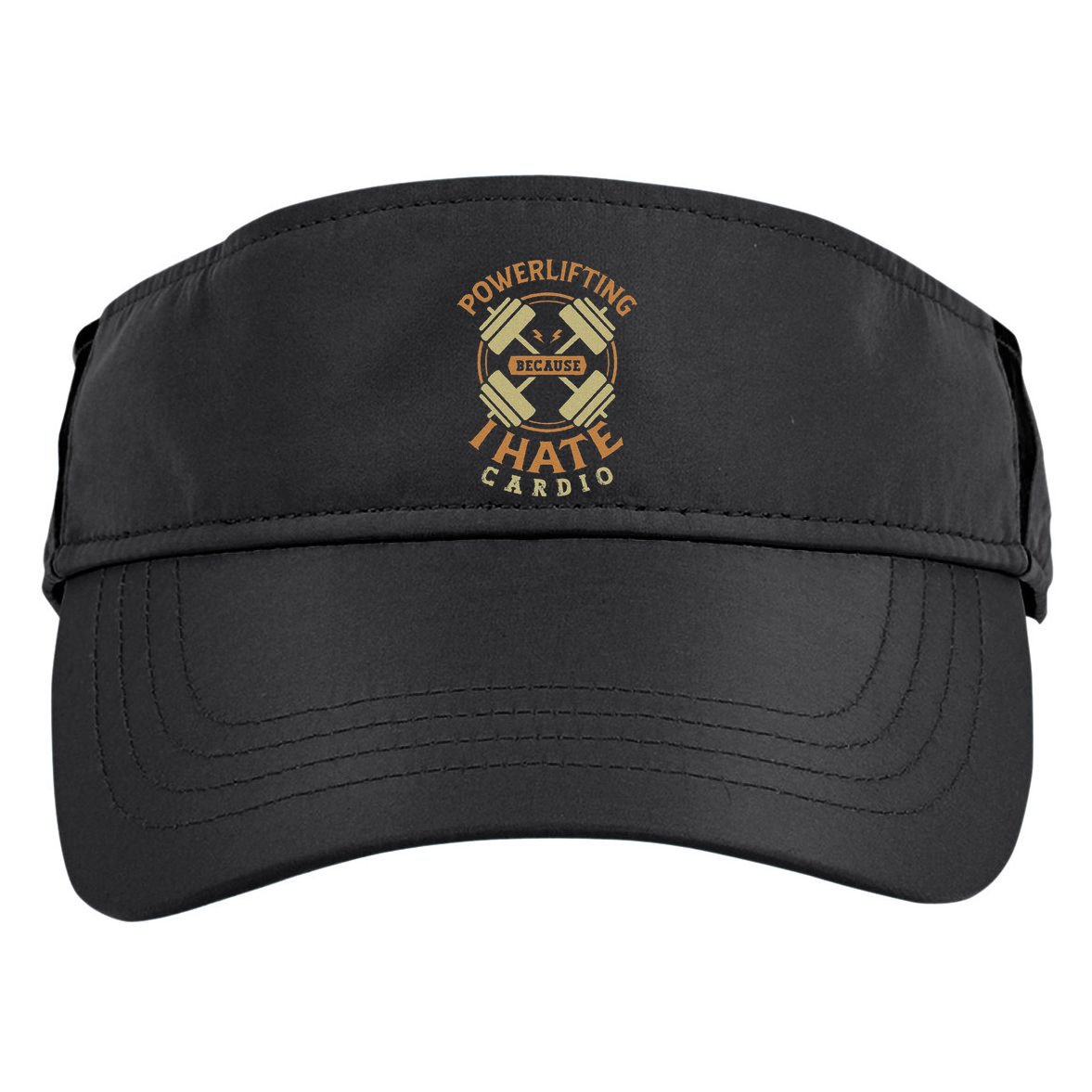Funny Powerlifting Because I Hate Cardio For A Gym Weightlifting Adult Drive Performance Visor