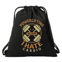 Funny Powerlifting Because I Hate Cardio For A Gym Weightlifting Drawstring Bag