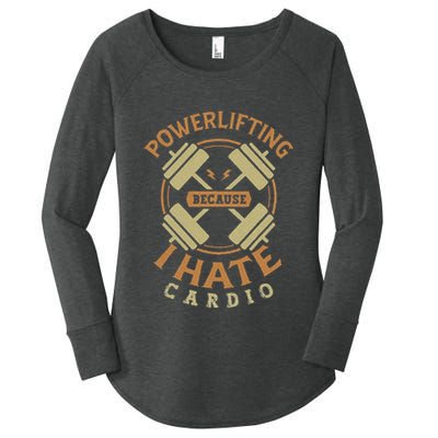 Funny Powerlifting Because I Hate Cardio For A Gym Weightlifting Women's Perfect Tri Tunic Long Sleeve Shirt