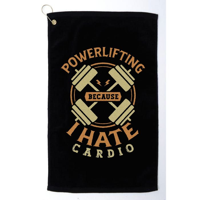 Funny Powerlifting Because I Hate Cardio For A Gym Weightlifting Golf Towel