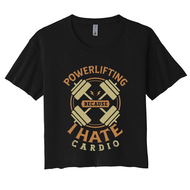 Funny Powerlifting Because I Hate Cardio For A Gym Weightlifting Crop Top