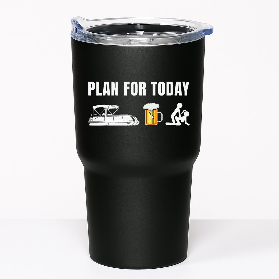 Funny Pontoon Boat Plan for Today Beer Boating  Tumbler