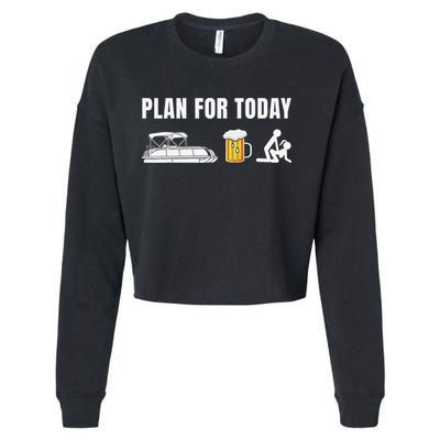 Funny Pontoon Boat Plan for Today Beer Boating  Cropped Pullover Crew