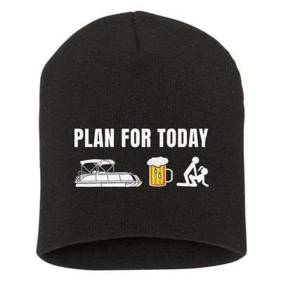 Funny Pontoon Boat Plan for Today Beer Boating  Short Acrylic Beanie