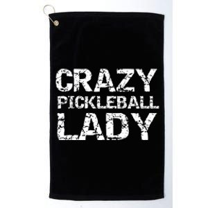 Funny Pickle Ball Quote Fun Crazy Pickleball Lady Gift Platinum Collection Golf Towel