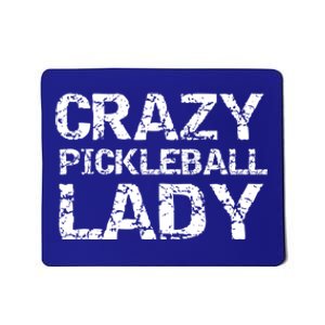 Funny Pickle Ball Quote Fun Crazy Pickleball Lady Gift Mousepad