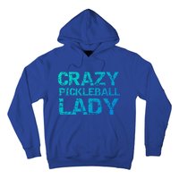 Funny Pickle Ball Quote Fun Crazy Pickleball Lady Gift Hoodie