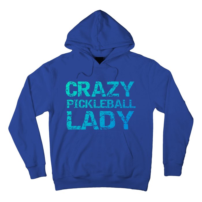 Funny Pickle Ball Quote Fun Crazy Pickleball Lady Gift Hoodie