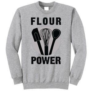 FLOUR POWER Baking Cooking Bread Making Chefs Tall Sweatshirt