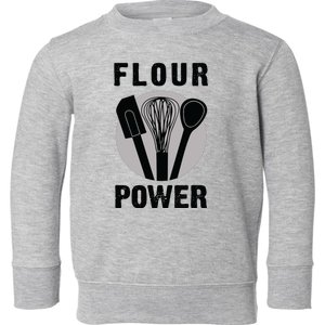 FLOUR POWER Baking Cooking Bread Making Chefs Toddler Sweatshirt