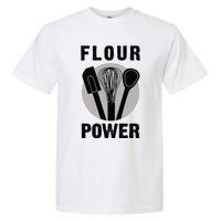 FLOUR POWER Baking Cooking Bread Making Chefs Garment-Dyed Heavyweight T-Shirt