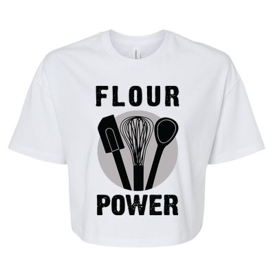 FLOUR POWER Baking Cooking Bread Making Chefs Bella+Canvas Jersey Crop Tee