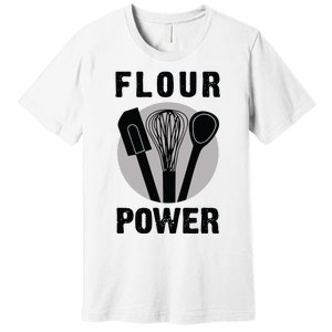 FLOUR POWER Baking Cooking Bread Making Chefs Premium T-Shirt