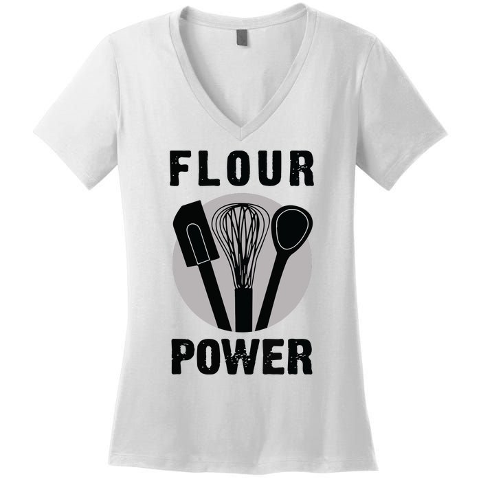 FLOUR POWER Baking Cooking Bread Making Chefs Women's V-Neck T-Shirt