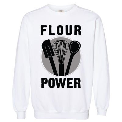 FLOUR POWER Baking Cooking Bread Making Chefs Garment-Dyed Sweatshirt