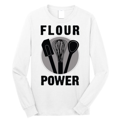 FLOUR POWER Baking Cooking Bread Making Chefs Long Sleeve Shirt