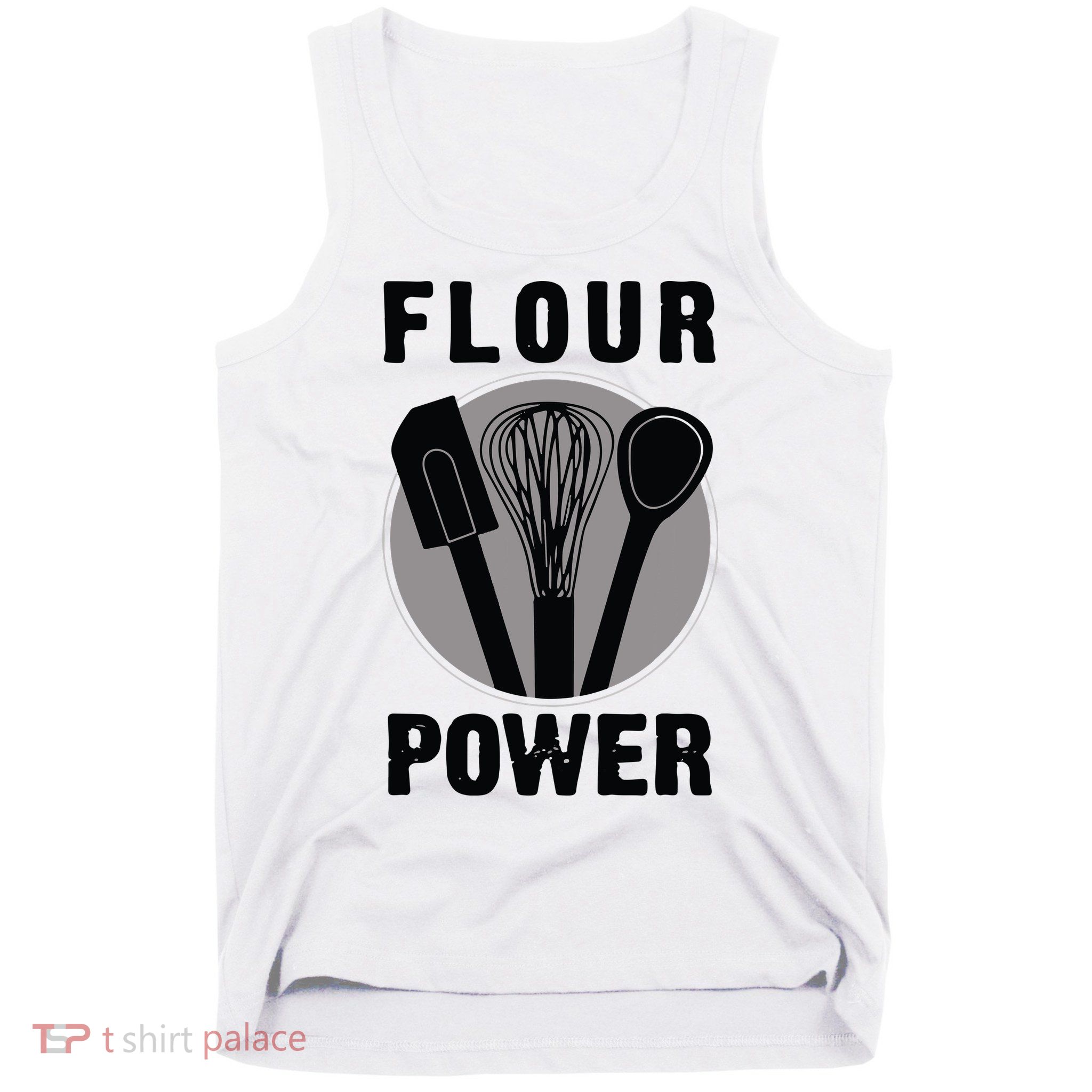 FLOUR POWER Baking Cooking Bread Making Chefs Tank Top