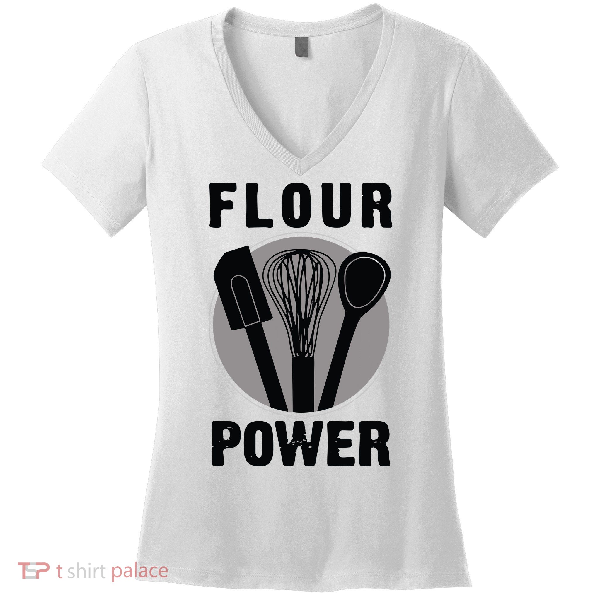 FLOUR POWER Baking Cooking Bread Making Chefs Women's V-Neck T-Shirt