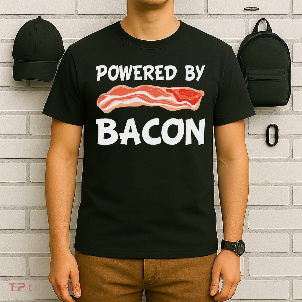 Funny Powered By Bacon Bacon Lovers Gift T-Shirt