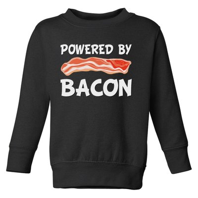 Funny Powered By Bacon Bacon Lovers Gift Toddler Sweatshirt