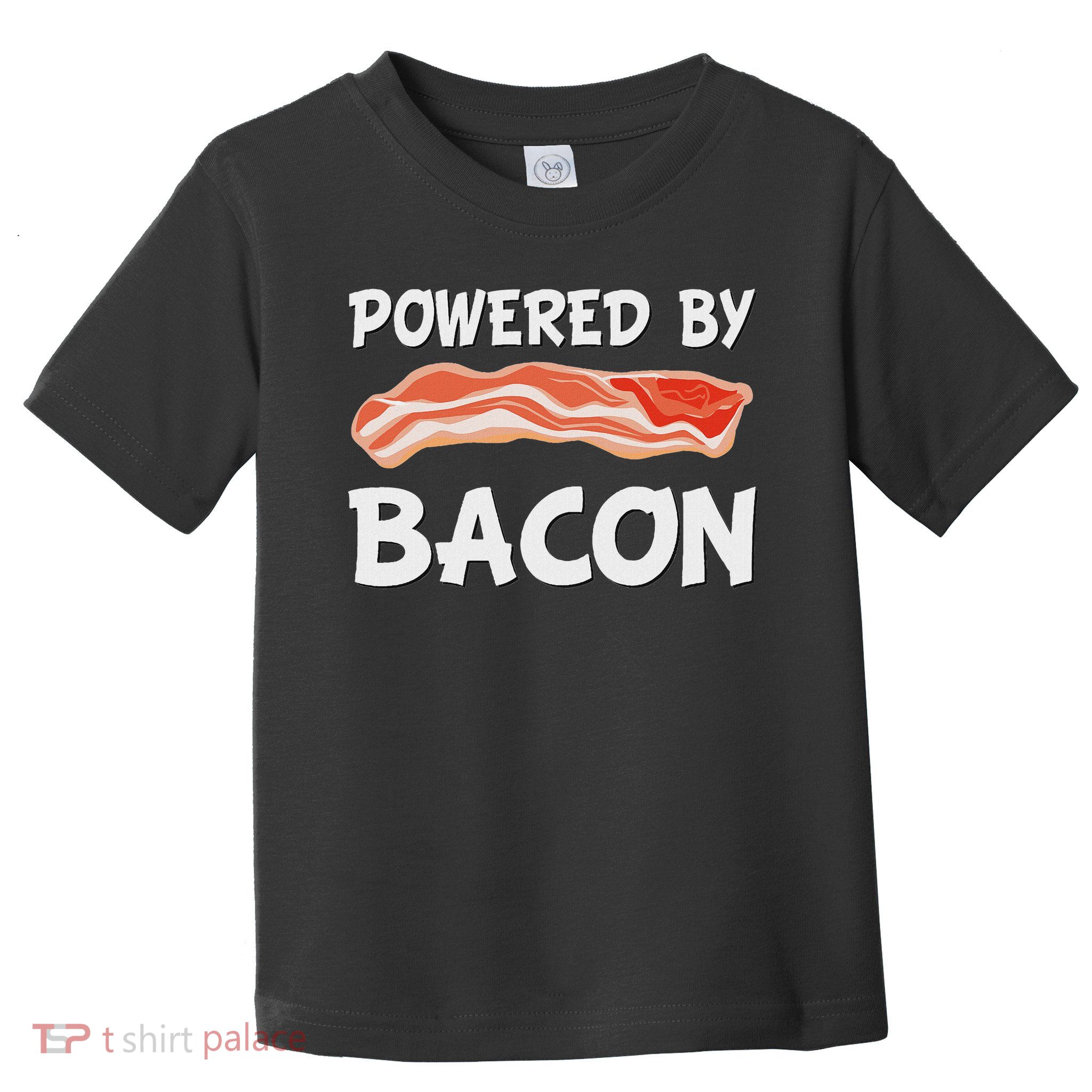 Funny Powered By Bacon Bacon Lovers Gift Toddler T-Shirt
