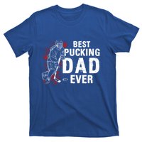 Funny Pun Best Pucking Dad Meaningful Gift T-Shirt