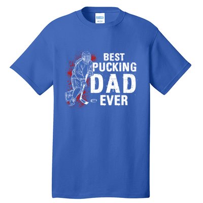 Funny Pun Best Pucking Dad Meaningful Gift Tall T-Shirt