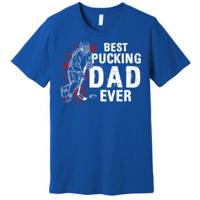 Funny Pun Best Pucking Dad Meaningful Gift Premium T-Shirt