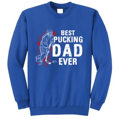 Funny Pun Best Pucking Dad Meaningful Gift Tall Sweatshirt