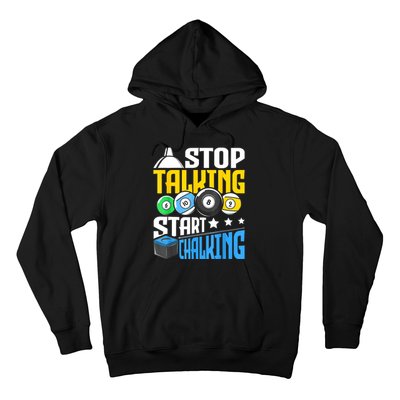 Funny Pool Billiard Player Stop Talking Start Chalking Gift Hoodie