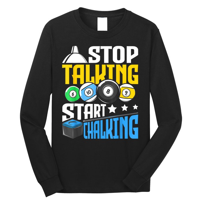 Funny Pool Billiard Player Stop Talking Start Chalking Gift Long Sleeve Shirt