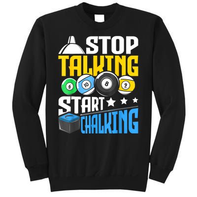 Funny Pool Billiard Player Stop Talking Start Chalking Gift Sweatshirt