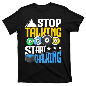 Funny Pool Billiard Player Stop Talking Start Chalking Gift T-Shirt