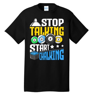 Funny Pool Billiard Player Stop Talking Start Chalking Gift Tall T-Shirt