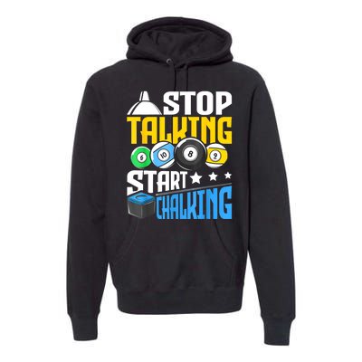 Funny Pool Billiard Player Stop Talking Start Chalking Gift Premium Hoodie