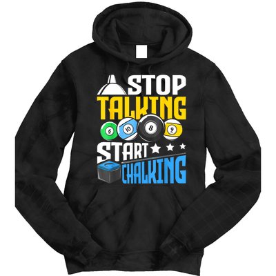 Funny Pool Billiard Player Stop Talking Start Chalking Gift Tie Dye Hoodie