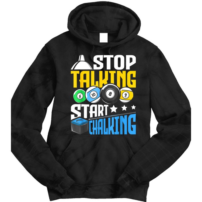 Funny Pool Billiard Player Stop Talking Start Chalking Gift Tie Dye Hoodie