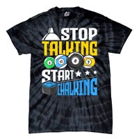 Funny Pool Billiard Player Stop Talking Start Chalking Gift Tie-Dye T-Shirt