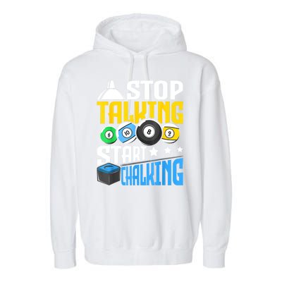 Funny Pool Billiard Player Stop Talking Start Chalking Gift Garment-Dyed Fleece Hoodie