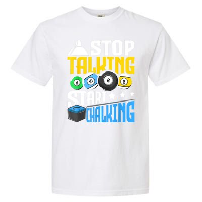 Funny Pool Billiard Player Stop Talking Start Chalking Gift Garment-Dyed Heavyweight T-Shirt