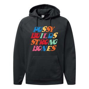 Funny Pussy Builds Strong Bones Shirt PBSB Colored Performance Fleece Hoodie